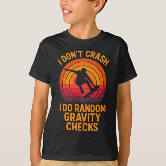 I Don't Crash - Funny Skateboarding Gravity Tricks T-shirt (Voorkant)