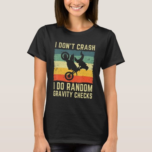 I Don't Crash I Do Random Gravity Checks Motocross T-shirt (Voorkant)