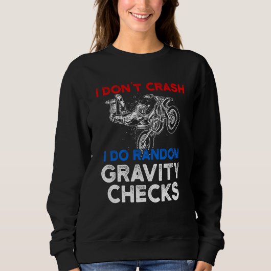 I Don't Crash I Do Random Gravity Checks Motorcycl Trui (Voorkant)