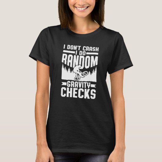 I Don't Crash I Do Random Gravity Checks Mountain T-shirt (Voorkant)