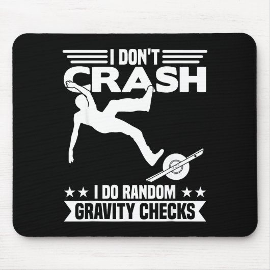 I Don't Crash I Do Random Onewheel Gravity Checks  Muismat (Voorkant)