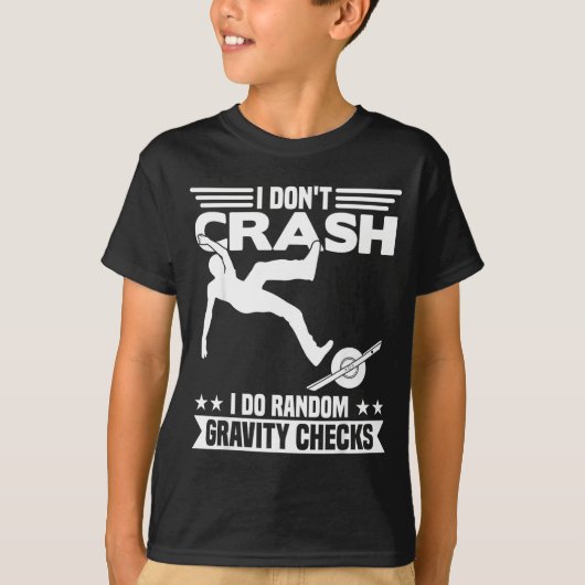 I Don't Crash I Do Random Onewheel Gravity Checks  T-shirt (Voorkant)