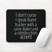 I Don't Curse I Speak Fluent Trucker With A Sailor Muismat (Met muis)