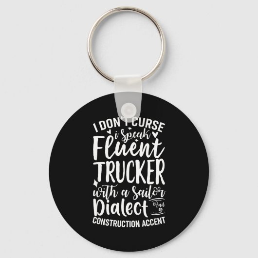 I Don't Curse I Speak Fluent Trucker With A Sailor Sleutelhanger (Voorkant)