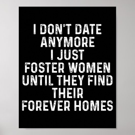 I Don't Date Anymore I Just Foster Women  Poster (Voorkant)