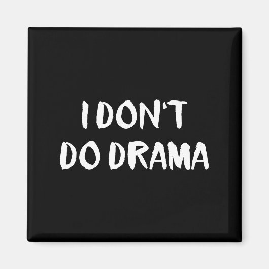I Don't Do Drama  Magneet (Voorkant)