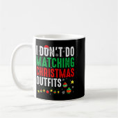 I Dont Do Matching Christmas Outfits Family Xmas F Koffiemok (Links)
