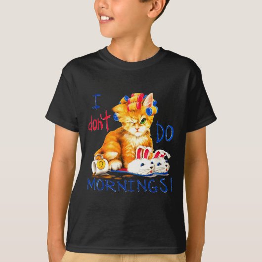 I Don't Do Mornings , Tee Shirt, Cat ,cup Of Coffe T-shirt (Voorkant)