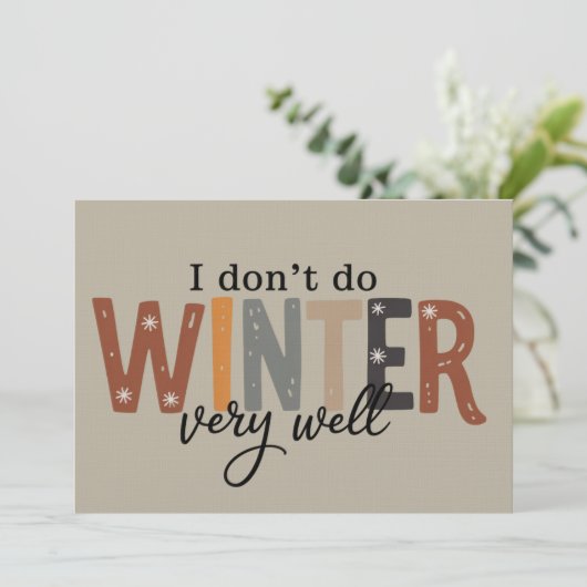 I Don't Do Winter Very Well Cozy Season Freezing  Kaart (Staand voorkant)