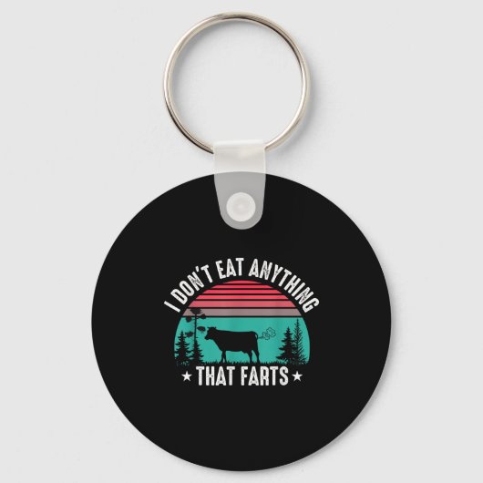 I Don't Eat Anything That Farts  Sleutelhanger (Voorkant)