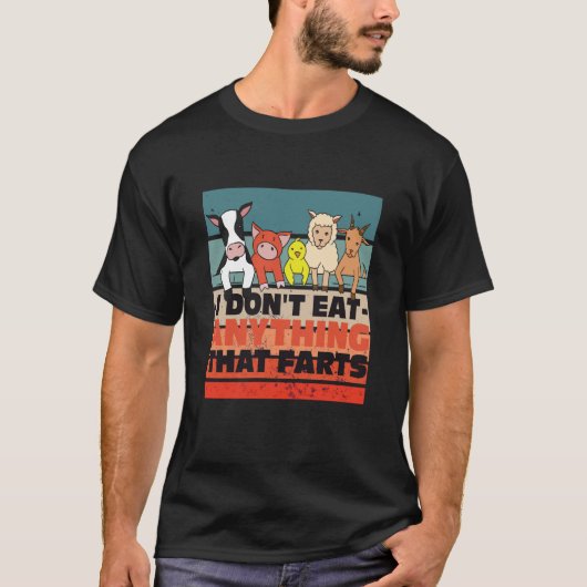 I dont eat anything that farts t-shirt (Voorkant)