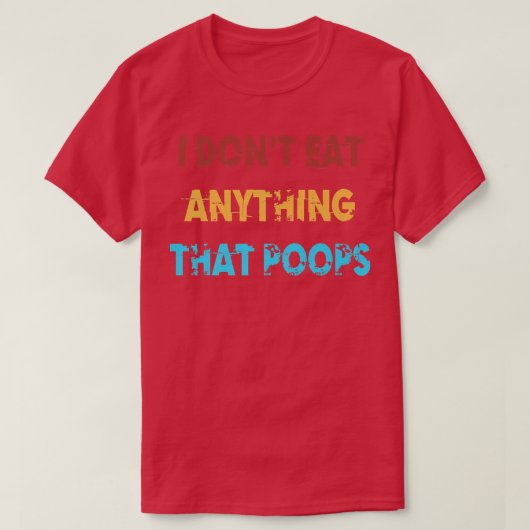 I Don't Eat Anything That Poops Funny Vegan Vegeta T-shirt (Design voorkant)