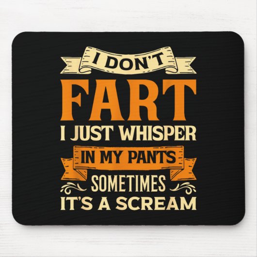 I Don't Fart I Just Whisper In My Pants Sometimes Muismat (Voorkant)