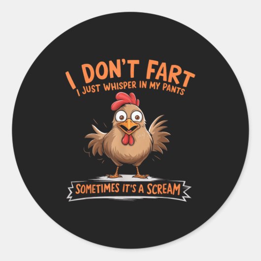 I Don't Fart I Whisper In My Pants - Funny Chicken Ronde Sticker (Voorkant)