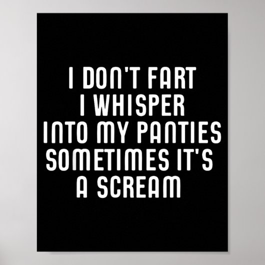 I Don't Fart I Whisper Into My Panties Funny  Poster (Voorkant)