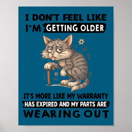 I Don't Feel Like I'm Getting Older It's More Like Poster (Voorkant)
