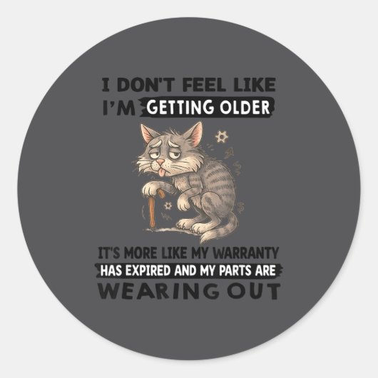 I Don't Feel Like I'm Getting Older It's More Like Ronde Sticker (Voorkant)