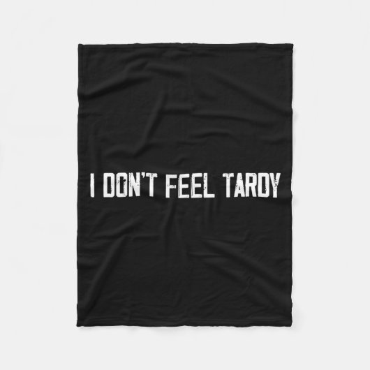 I Don't Feel Tardy Funny  Fleece Deken (Voorkant)
