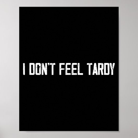 I Don't Feel Tardy Funny  Poster (Voorkant)