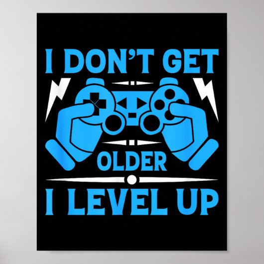 I Don't Get Older I Level Up Funny Gaming Quotes B Poster (Voorkant)