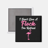 I Don't Give A Flock I'm Retired Funny Flamingo  Magneet (Voorkant / Achterkant)