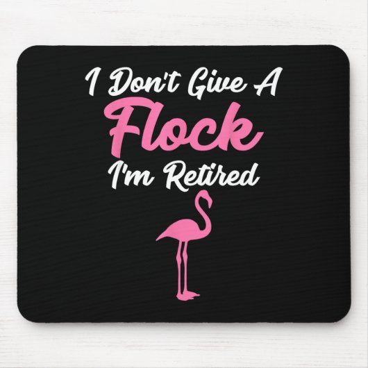 I Don't Give A Flock I'm Retired Funny Flamingo  Muismat (Voorkant)