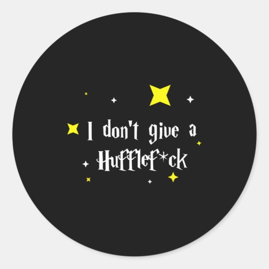 I Don't Give A Hufflefor Ronde Sticker (Voorkant)
