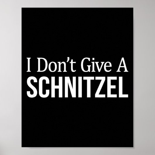 I Don't Give A Schnitzel -  Poster (Voorkant)