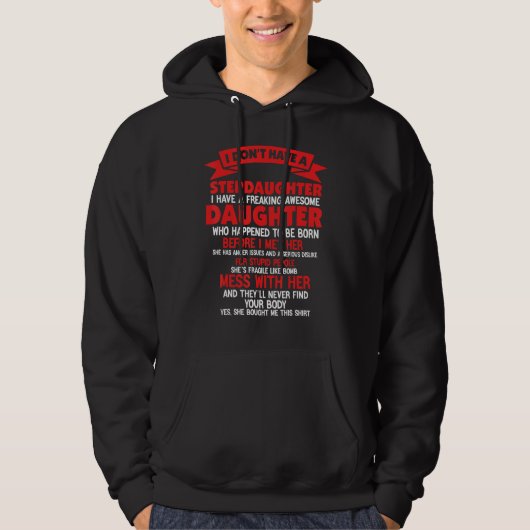 I Dont Have a Stepdaughter Funny Step Dad Gift Fro Hoodie (Voorkant)