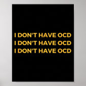 I Don't Have Ocd  Poster (Voorkant)