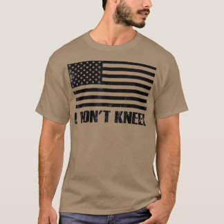 I Dont Kneel USA Vlag Nationaal Verenigd Sport T-shirt