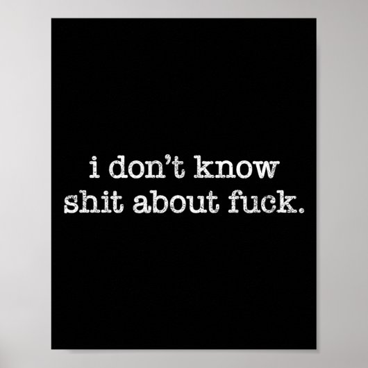 I Don't Know About For Funny Saying  Poster (Voorkant)