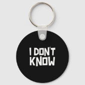 I Don't Know Funny Sarcastic Saying Long Sleeve  Sleutelhanger (Voorkant)