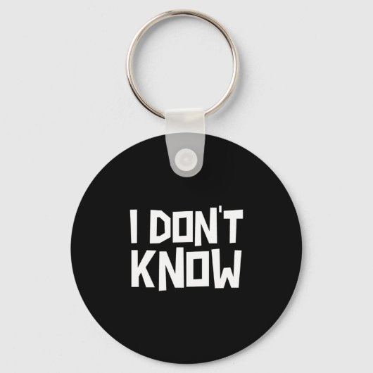 I Don't Know Funny Sarcastic Saying Long Sleeve  Sleutelhanger (Voorkant)