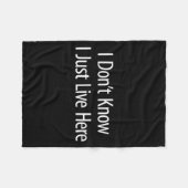 I Don't Know - I Just Live Here - Fleece Deken (Voorkant (Horizontaal))