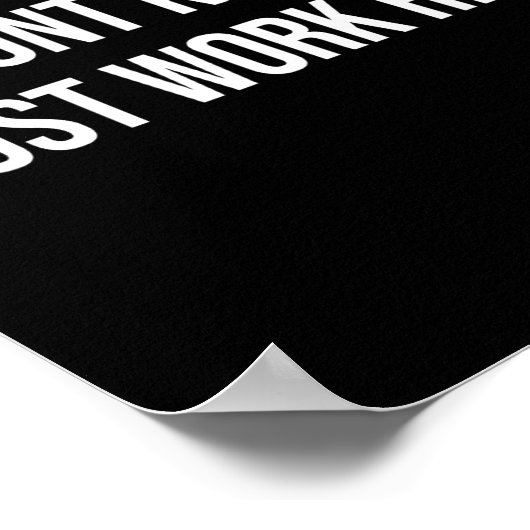 I Don't Know I Just Work Here  Poster (Hoek)