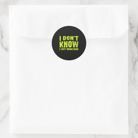 I Don't Know I Just Work Here  Ronde Sticker (Tas)