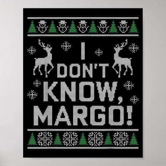 I Don't Know, Margo! Ugly Sweater Christmas Meme Poster (Voorkant)