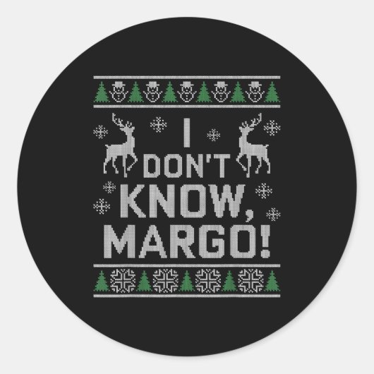 I Don't Know, Margo! Ugly Sweater Christmas Meme  Ronde Sticker (Voorkant)
