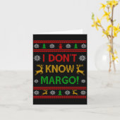 I Don't Know-margo Ugly Sweater Funny Christmas Fo Kaart (Gele Bloem)