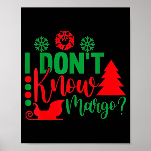 I Don't Know-margo Ugly Sweater Funny Christmas Fo Poster (Voorkant)