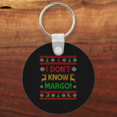 I Don't Know-margo Ugly Sweater Funny Christmas Fo Sleutelhanger (Voorkant)