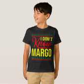 I Don't Know-margo Ugly Sweater Funny Christmas Fo T-shirt (Voorkant volledig)