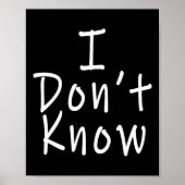 I Don't Know  Poster (Voorkant)
