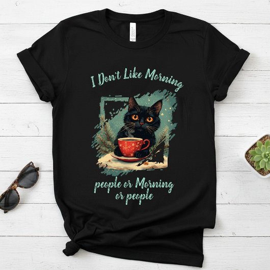 I Don't Like Morning,cat drinks coffee T-shirt