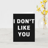 I Don't Like You - I'm Difficult  Kaart (Gele Bloem)