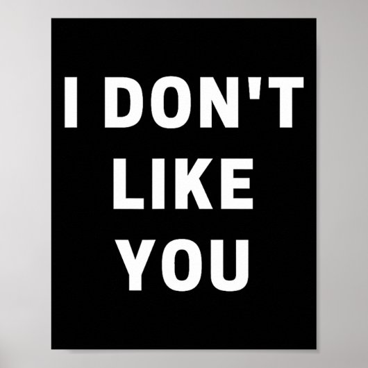 I Don't Like You - I'm Difficult  Poster (Voorkant)