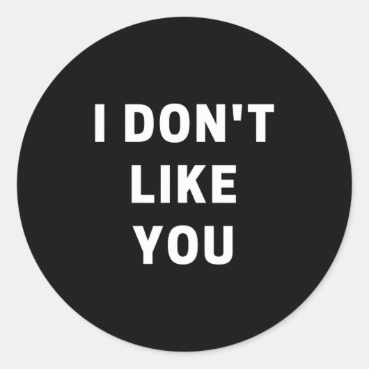I Don't Like You - I'm Difficult  Ronde Sticker (Voorkant)