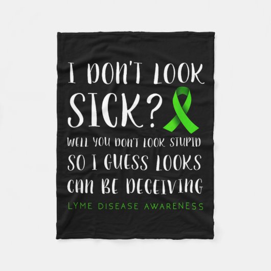 I Don't Look Sick - Lyme Disease Awareness Fleece Deken (Voorkant)