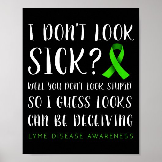 I Don't Look Sick - Lyme Disease Awareness Poster (Voorkant)